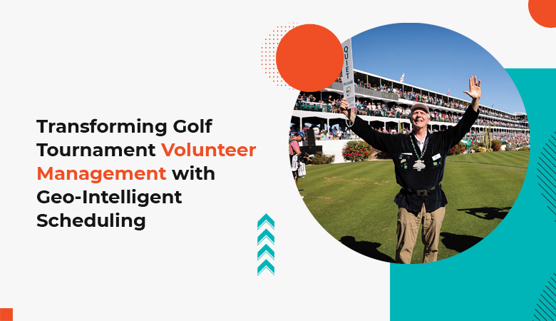 Golf Tournament Volunteer Management with GeoIntelligent Scheduling