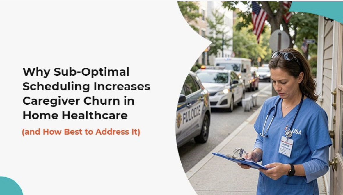 Why Sub-Optimal Scheduling Increases Caregiver Churn in Home Healthcare