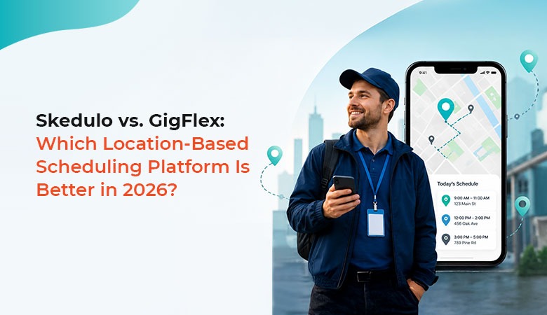 Skedulo vs GigFlex blog banner - comparing location-aware workforce scheduling platforms